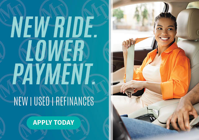 Get a new ride or lower your auto loan payment. New used and refinances with MTFCU Auto loans Get a new ride or lower your auto loan payment. New used and refinances with MTFCU Auto loans