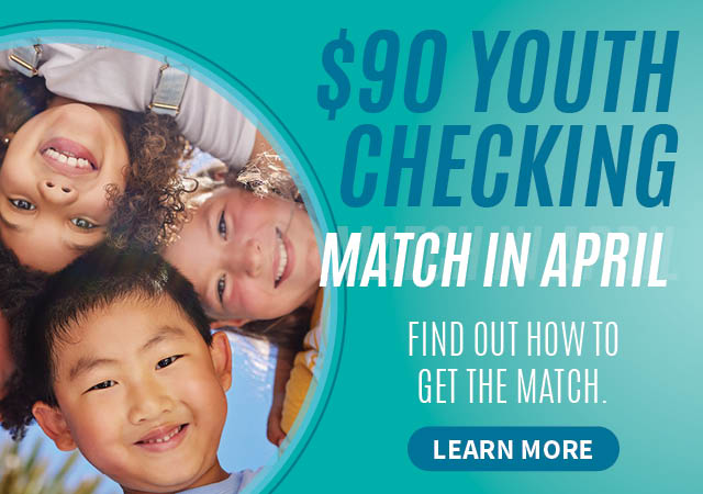 $90 Youth Checking Accunt Match
